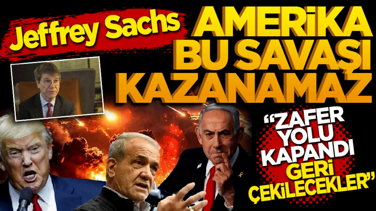 Jeffrey Sachs: Amerikan imparatorluğu Tahran’a karşı kazanamaz!