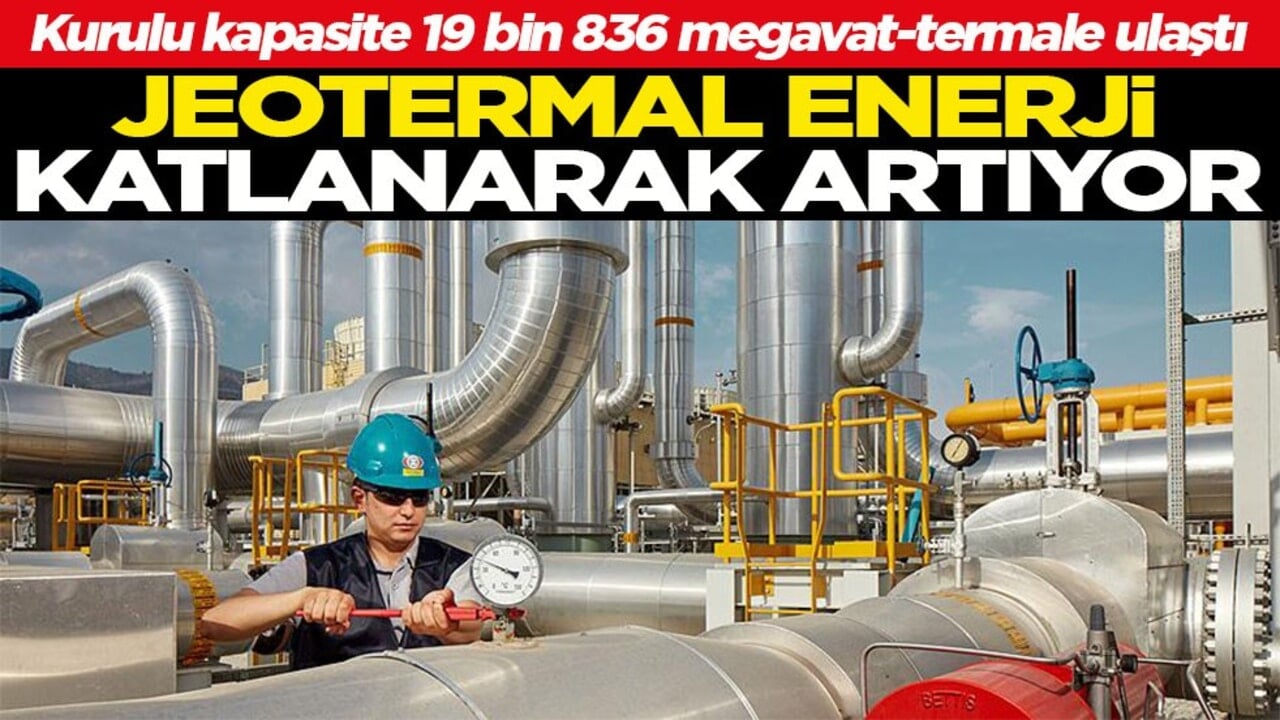 Jeotermal enerji katlanarak artıyor