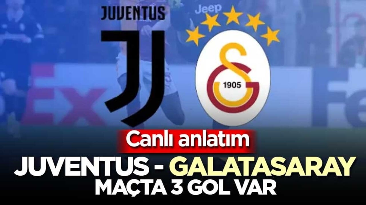 Juventus - Galatasaray maçı -Canlı anlatım-
