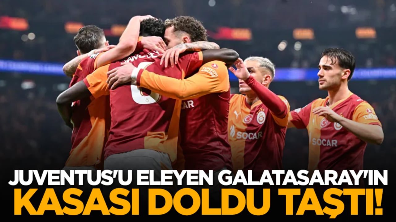 Juventus'u eleyen Galatasaray'ın kasası doldu taştı!