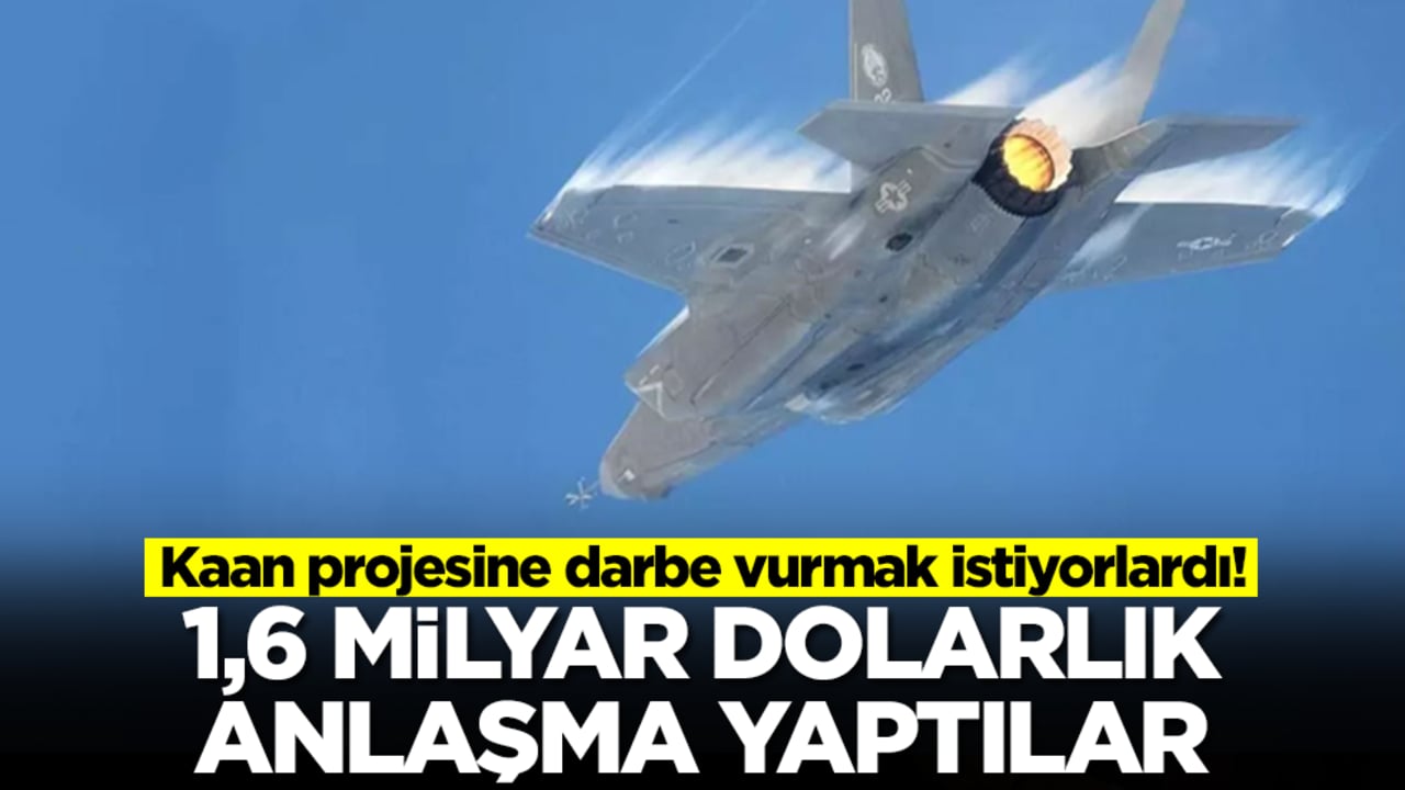 Kaan projesine darbe vurmak istiyorlardı! 1,6 milyar dolarlık anlaşma yapıldı