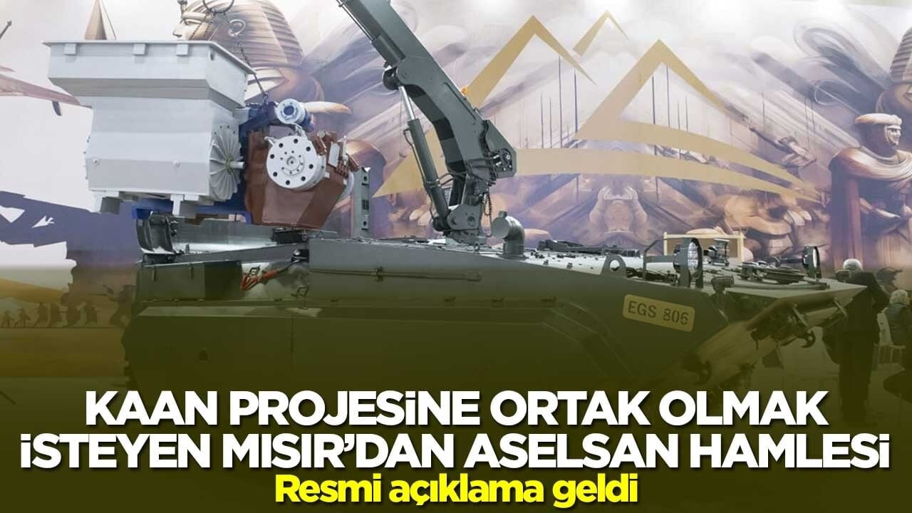 Kaan projesine ortak olmak isteyen Mısır'dan ASELSAN hamlesi! Resmi açıklama geldi