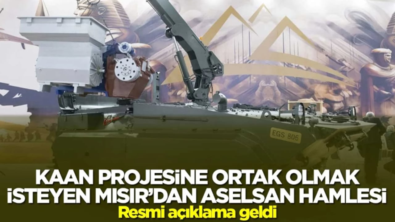 Kaan projesine ortak olmak isteyen Mısır'dan ASELSAN hamlesi! Resmi açıklama geldi