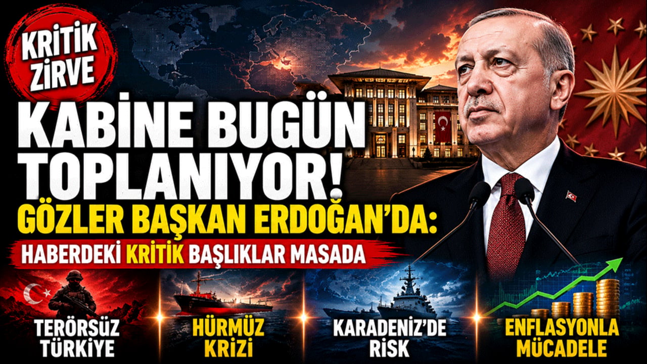 Kabine bugün toplanıyor! Gözler Başkan Erdoğan'da: Kritik başlıklar masada