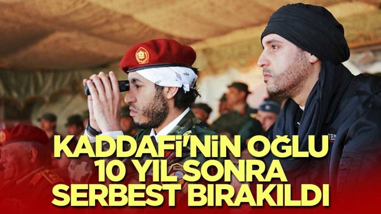 Kaddafi'nin oğlu 10 yıl sonra serbest bırakıldı
