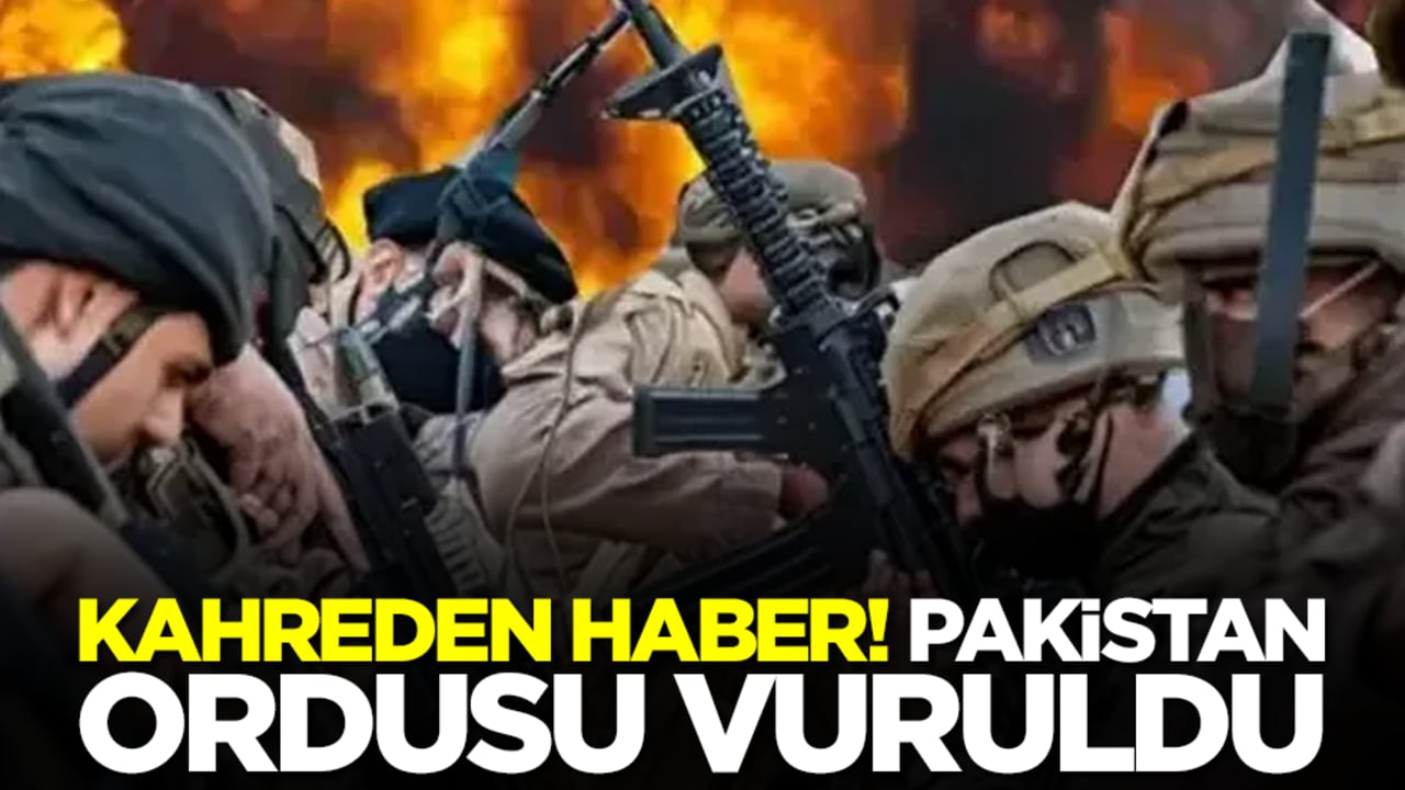 Kahreden haber! Pakistan ordusu vuruldu