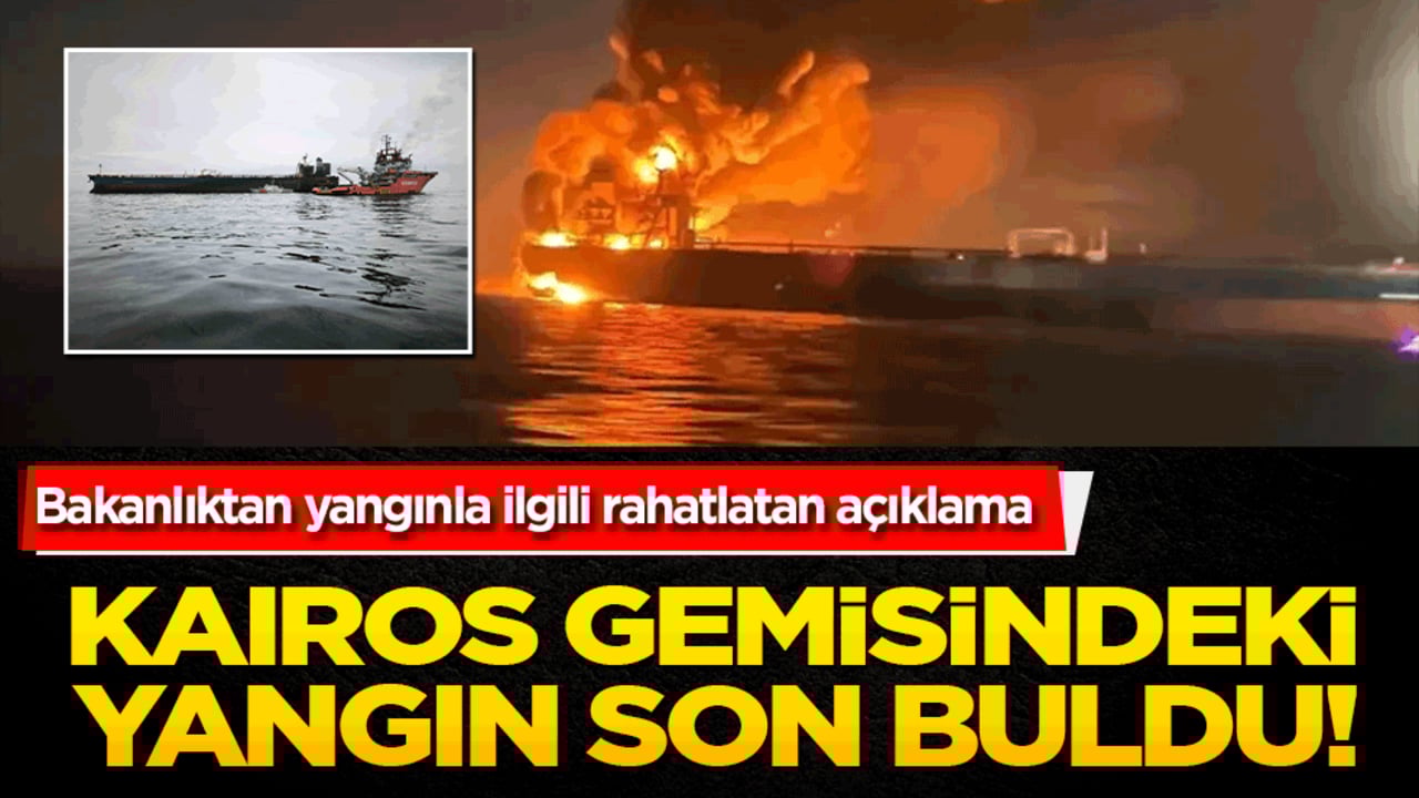 Kaıros gemisindeki panik son buldu! Bakanlıktan yangınla ilgili rahatlatan açıklama