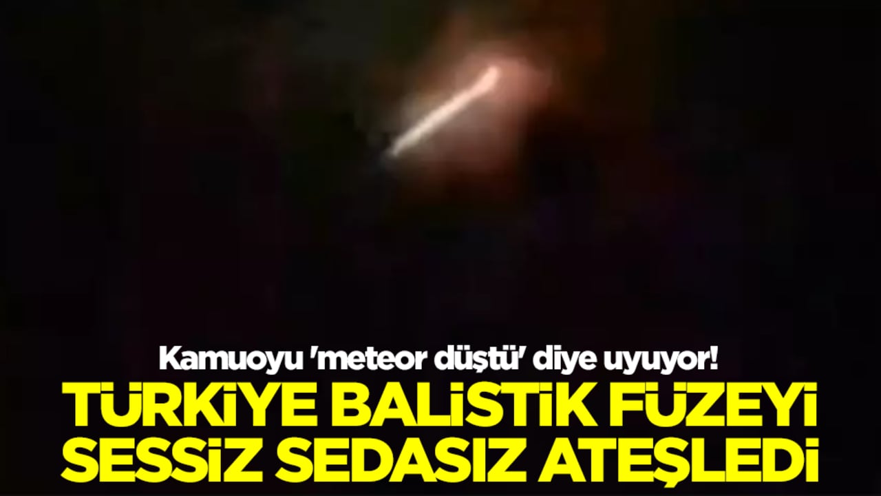 Kamuoyu 'meteor düştü' diye uyuyor! Türkiye sessiz sedasız balistik füzeyi ateşledi
