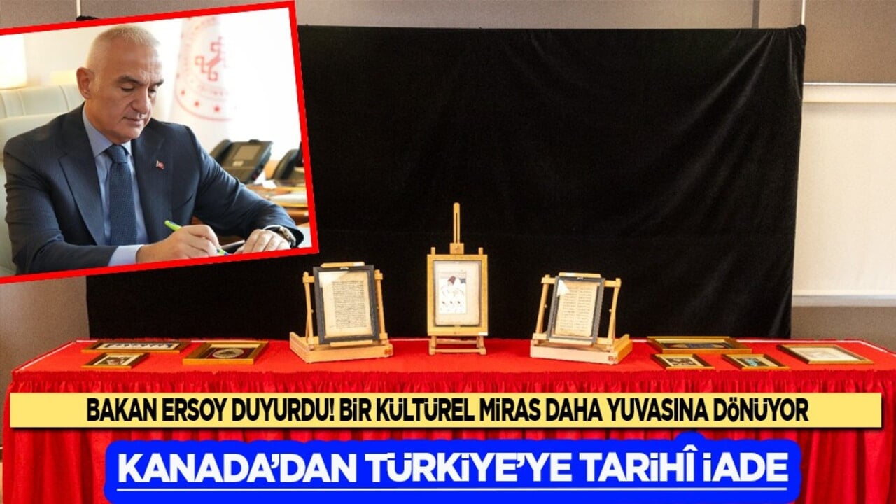 Kanada'dan Türkiye'ye tarihî iade: Bakan Ersoy duyurdu: Bir kültürel miras daha yuvasına dönüyor...