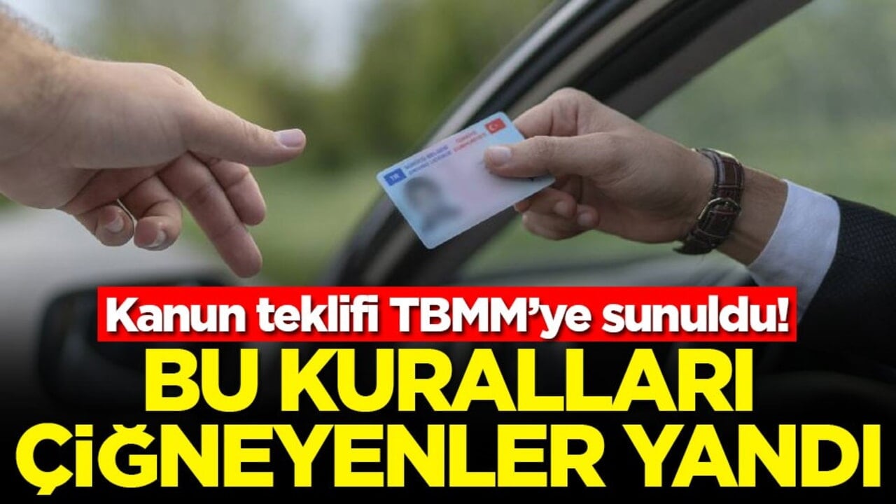 Kanun teklifi TBMM’ye sunuldu! Bu kuralları çiğneyenler yandı