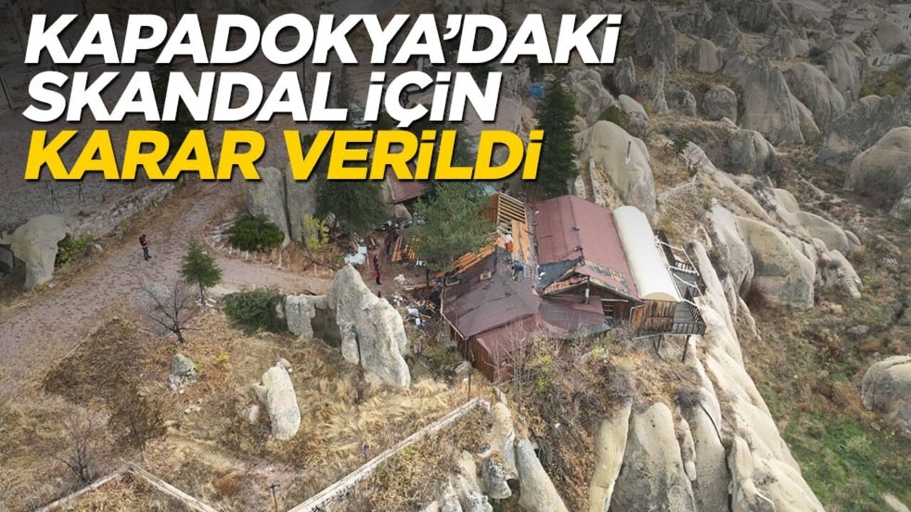 Kapadokya'daki kaçak yapı için karar verildi
