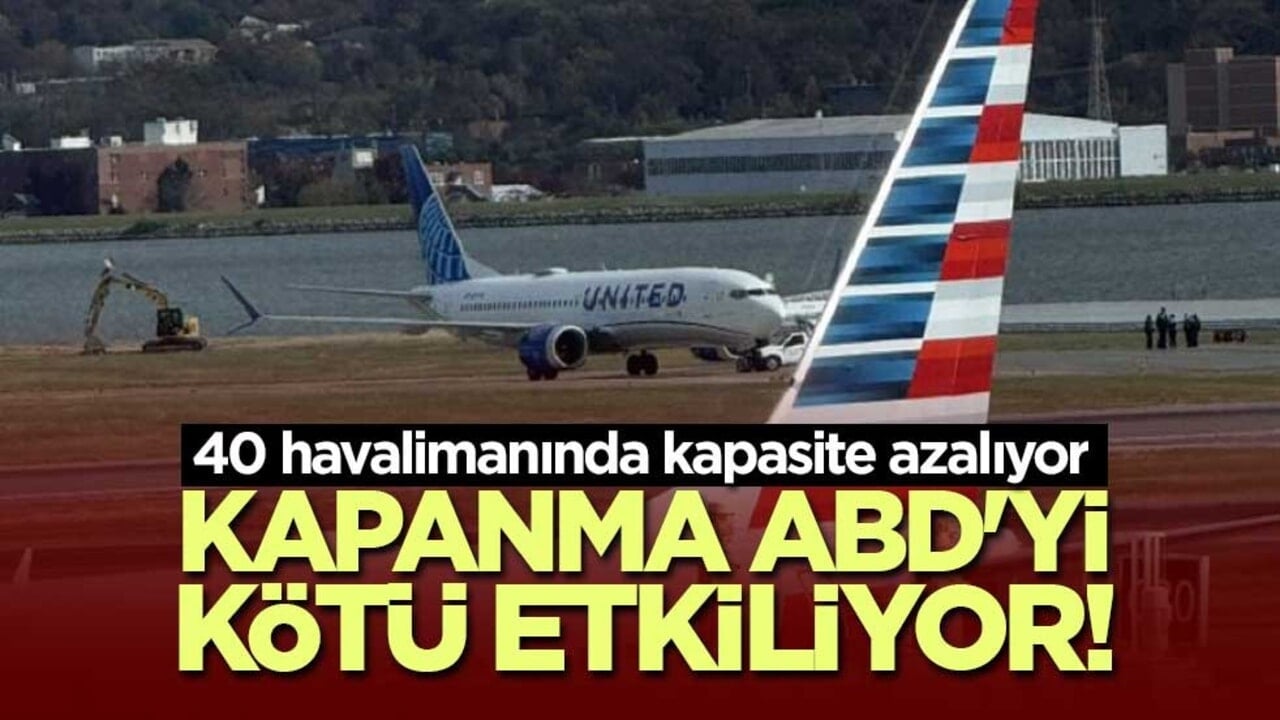 Kapanma ABD'yi kötü etkiliyor! 40 havalimanında kapasite azalıyor