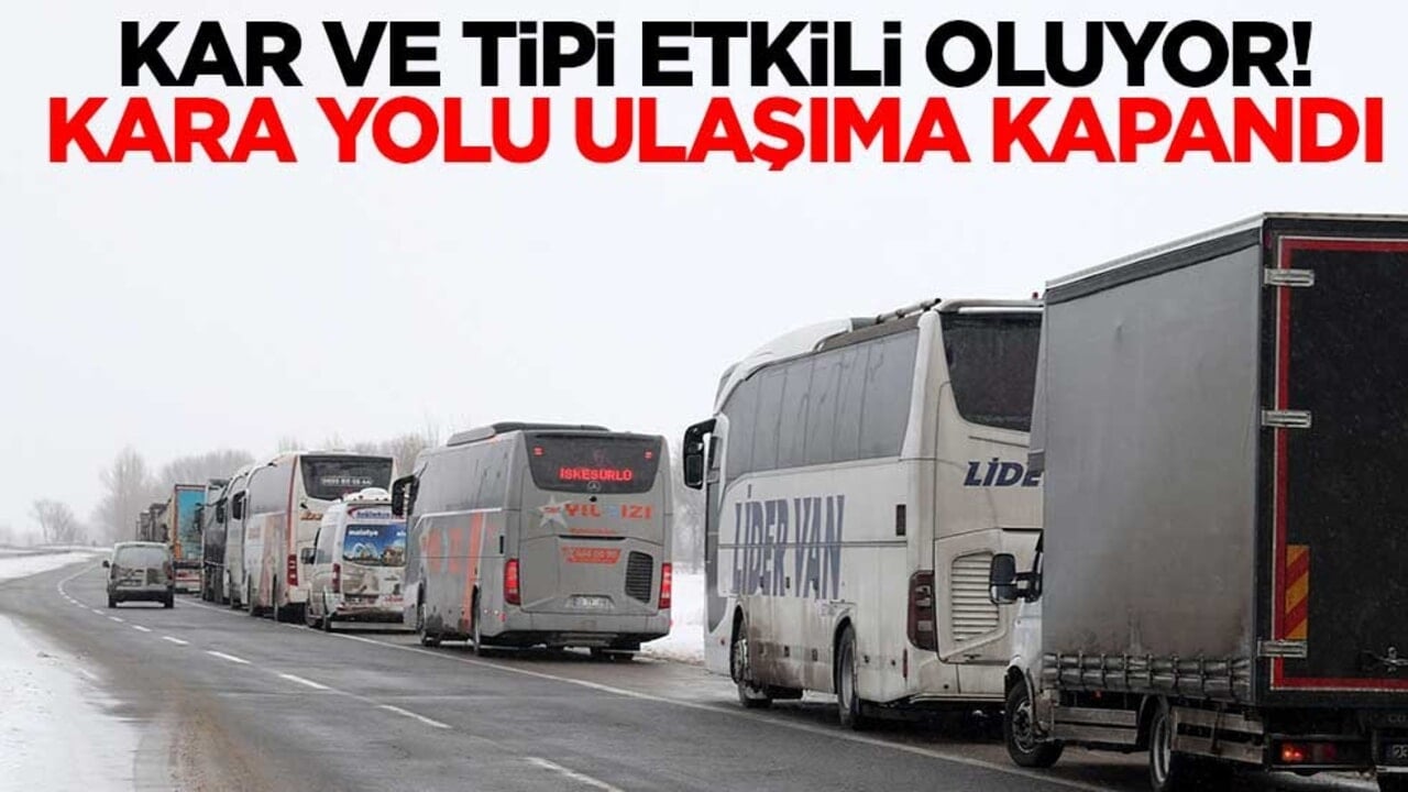 Kar ve tipi etkili oluyor! Sivas-Malatya kara yolu kapandı