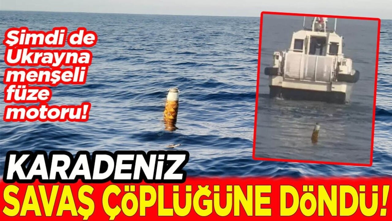 Karadeniz savaş çöplüğüne döndü