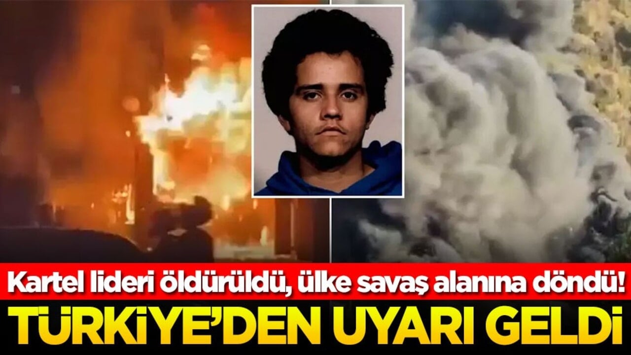 Kartel lideri öldürüldü, ülke savaş alanına döndü! Türkiye'den uyarı geldi