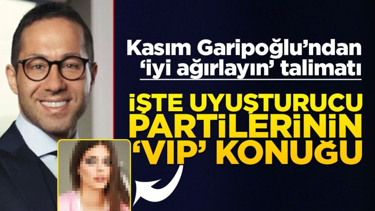 Kasım Garipoğlu’ndan ‘iyi ağırlayın’ talimatı! İşte uyuşturucu partilerinin 'VIP' konuğu