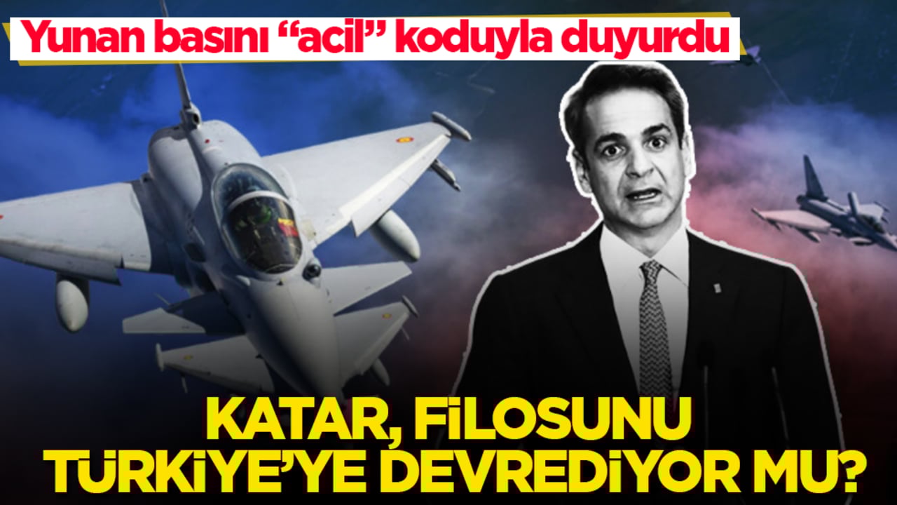 Katar, filosunu Türkiye'ye devrediyor mu? Yunan basını "acil" koduyla duyurdu: Türk Typhoon’ları geliyor