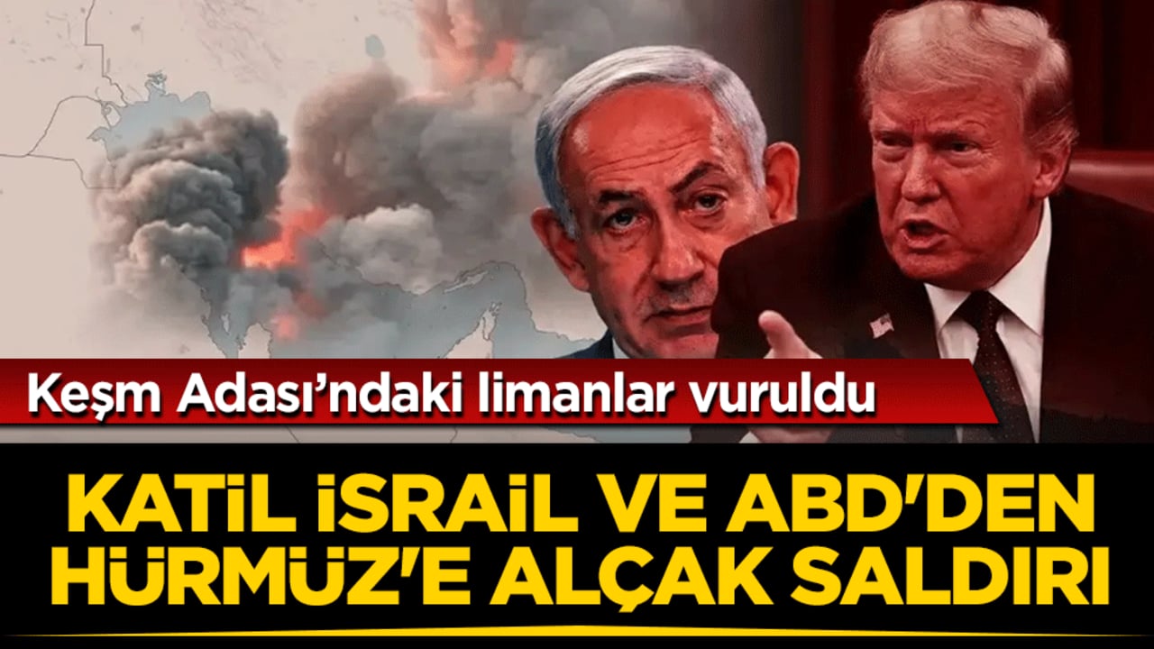 Katil İsrail ve ABD’den Hürmüz’e alçak saldırı: Keşm Adası’ndaki limanlar vuruldu