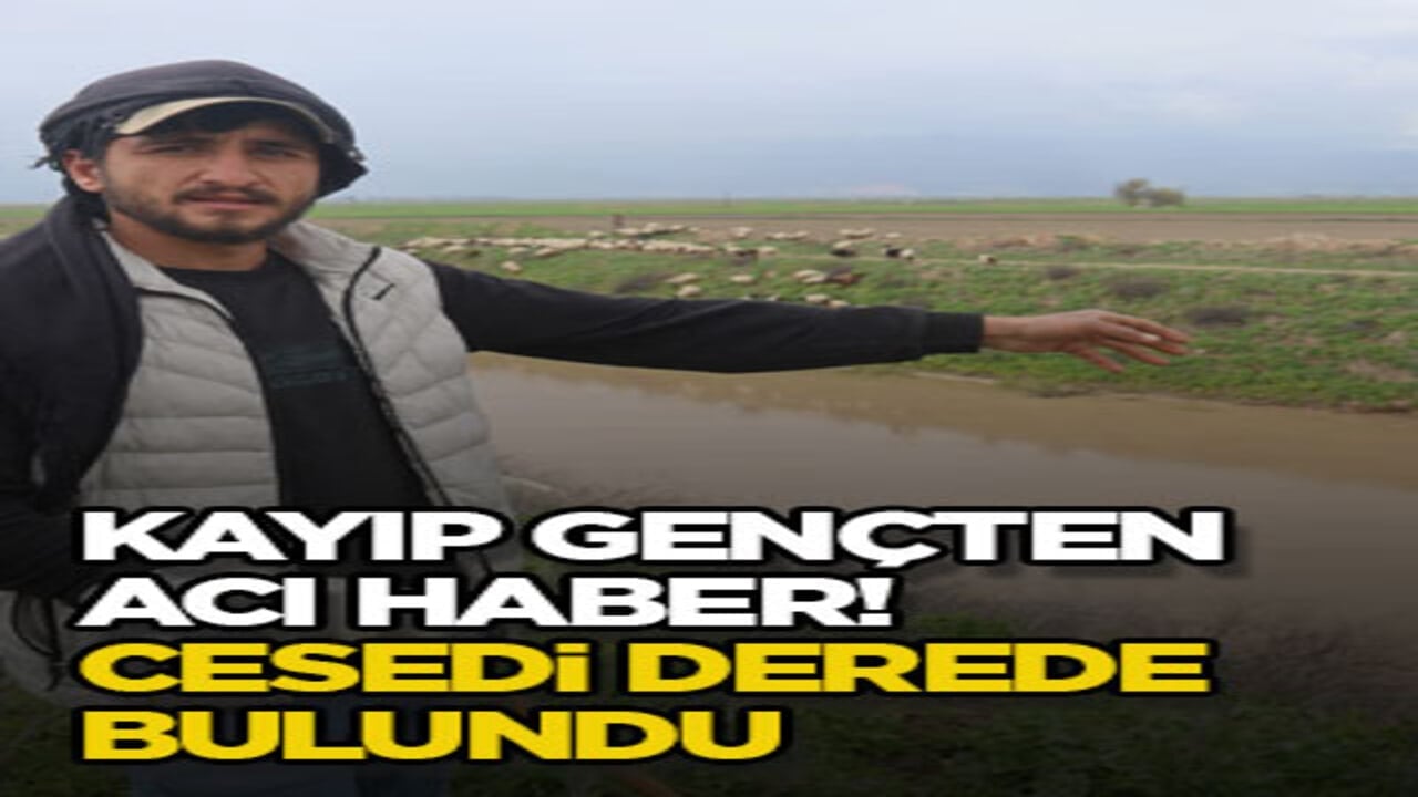 Kayıp gençten acı haber! Cesedi derede bulundu