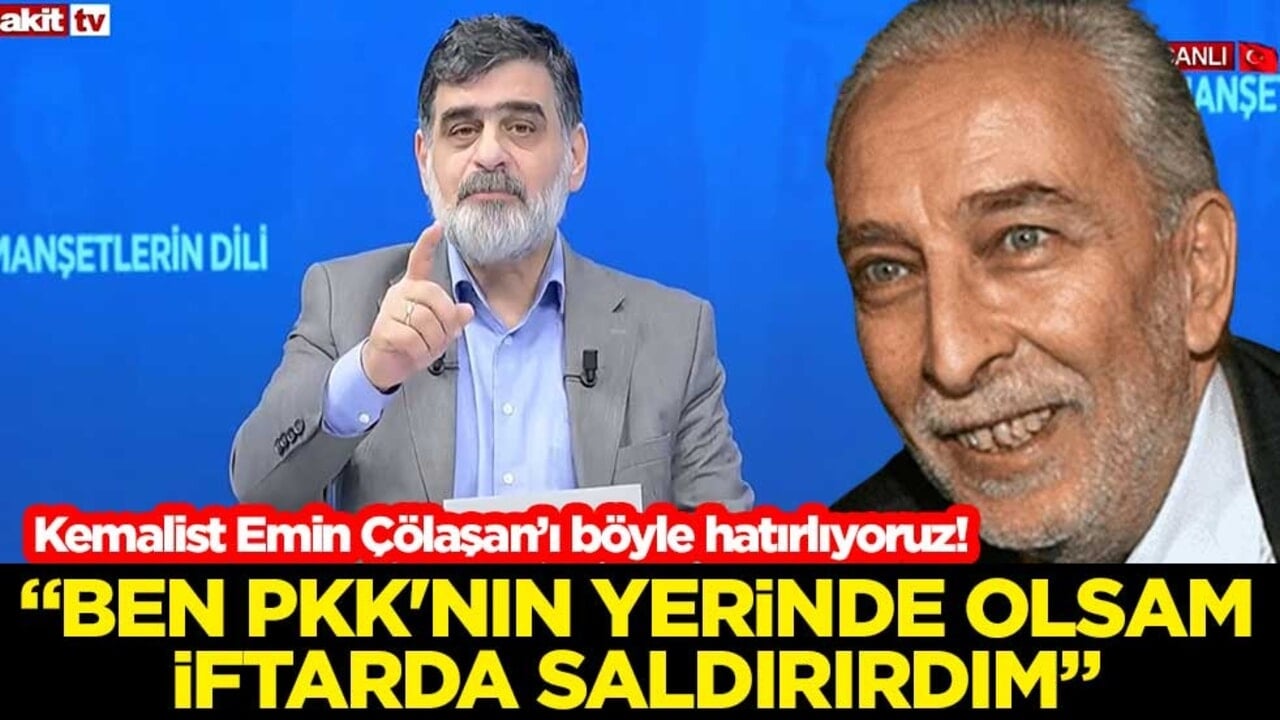 Kemalist Emin Çölaşan’ı böyle hatırlıyoruz! “Ben PKK'nın yerinde olsam iftarda saldırırdım”