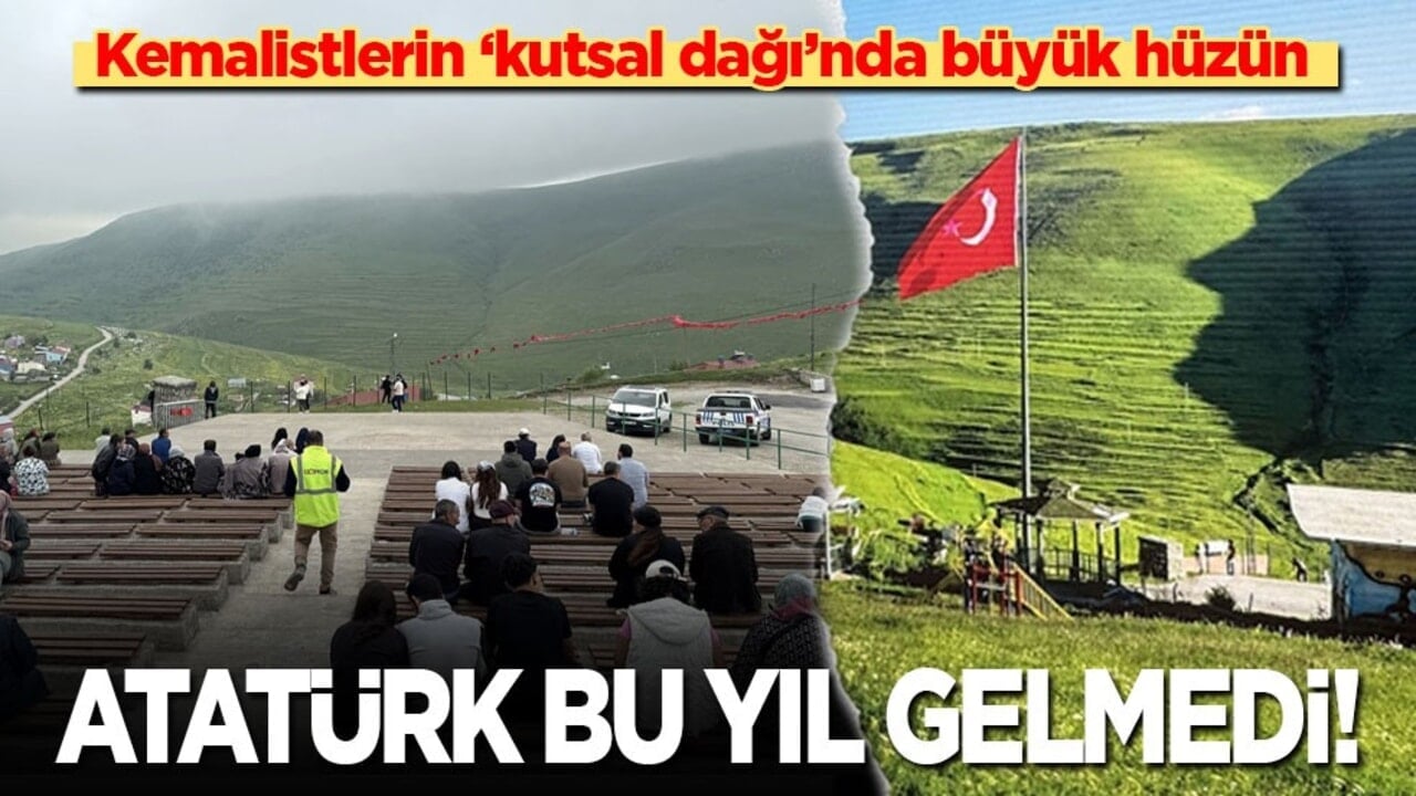 Kemalistlerin kutsal dağında büyük hüzün: Atatürk gelmedi!