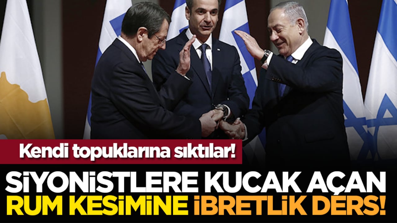 Kendi topuklarına sıktılar! Siyonistlere kucak açan Rum kesimine ibretlik ders!