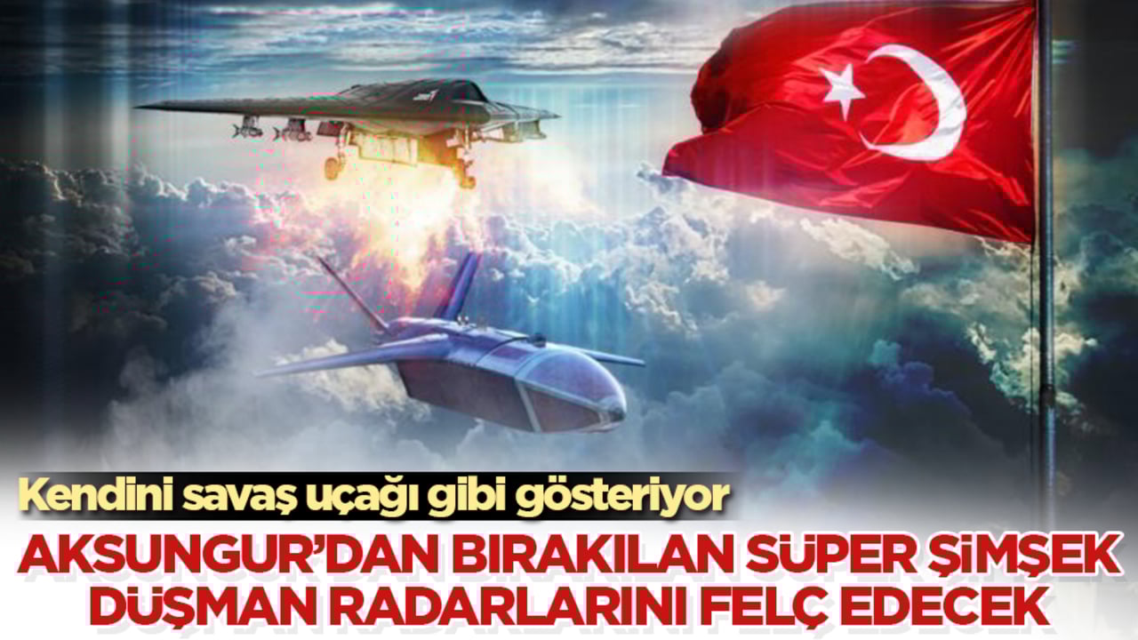 Kendini savaş uçağı gibi gösteriyor! AKSUNGUR’dan bırakılan SÜPER ŞİMŞEK, düşman radarlarını felç edecek