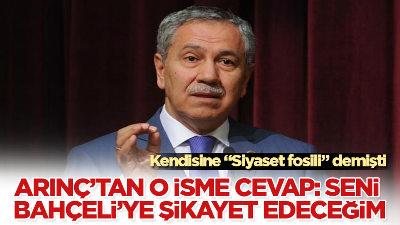 Kendisine "Siyaset fosili" demişti! Arınç’tan o isme cevap: Seni Bahçeli’ye şikayet edeceğim