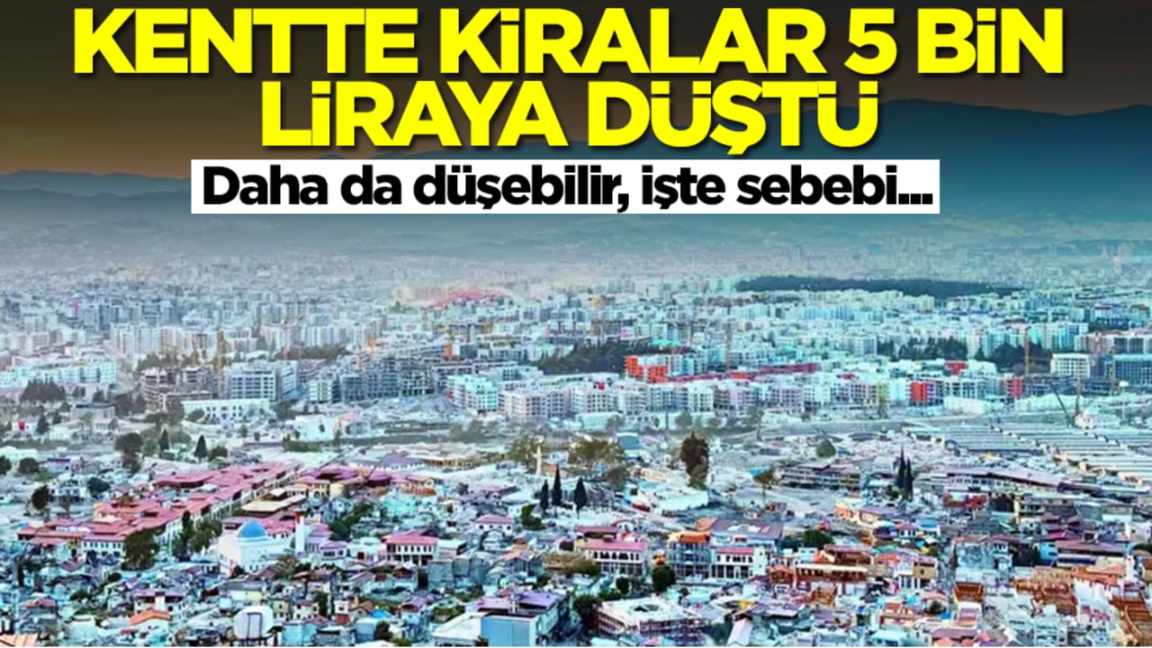 Kentte kiralar 5 bin liraya düştü! Daha da düşebilir, işte sebebi...