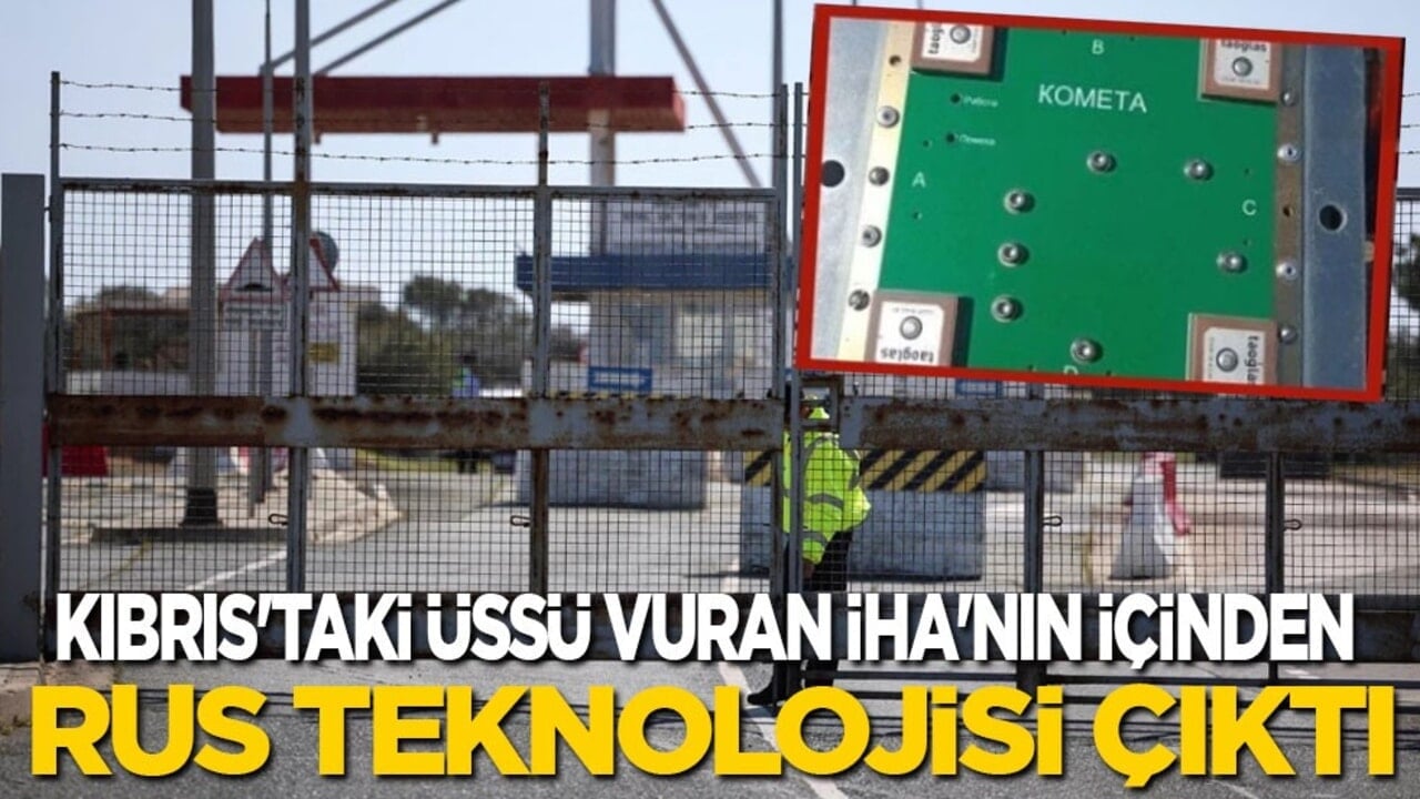 Kıbrıs'taki üssü vuran İHA'nın içinden Rus teknolojisi çıktı!