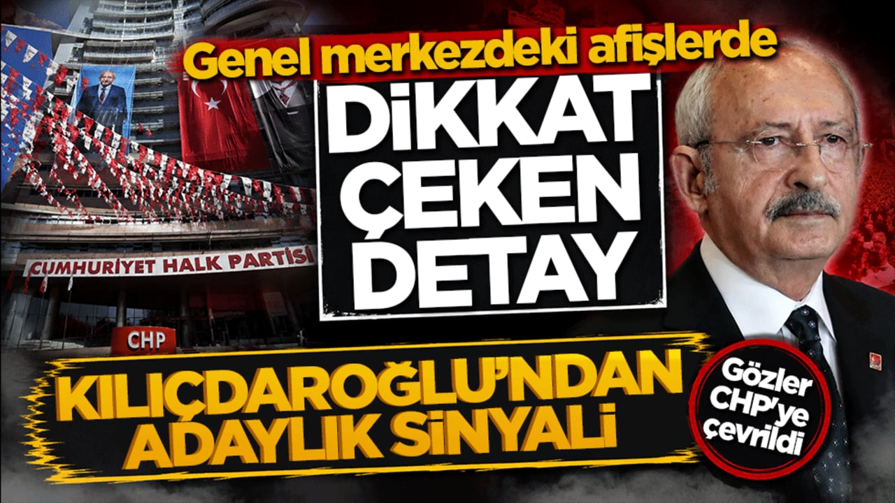 Kılıçdaroğlu’ndan adaylık sinyali: Genel merkezdeki afişlerde dikkat çeken detay