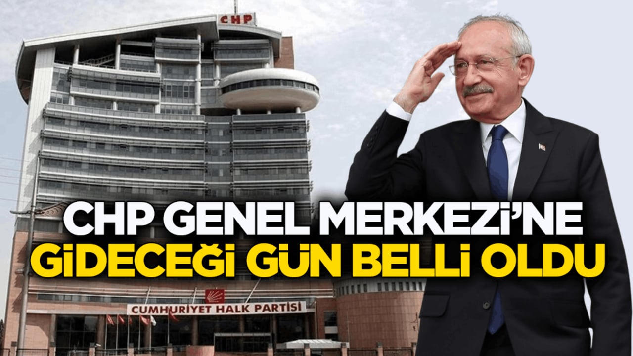 Kılıçdaroğlu’nun CHP Genel Merkezi’ne gideceği gün belli oldu