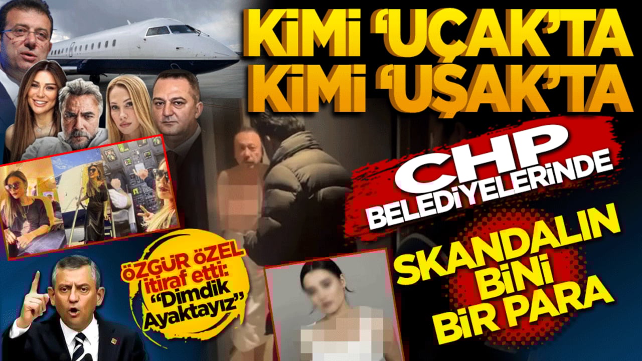 Kimi uçakta, kimi Uşak’ta: CHP belediyelerinde skandalın bini bir para!