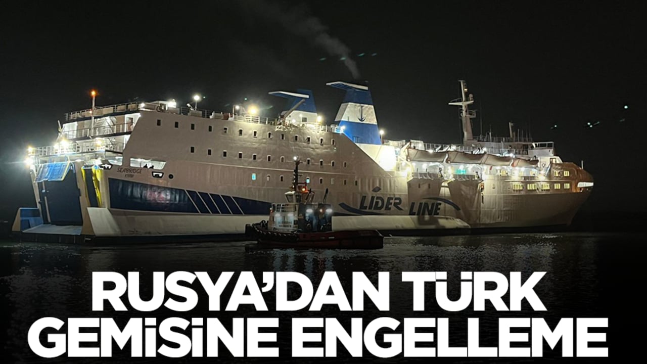 Kimse bunu yapacaklarını beklemiyordu: Rusya'dan Türk gemisine engelleme