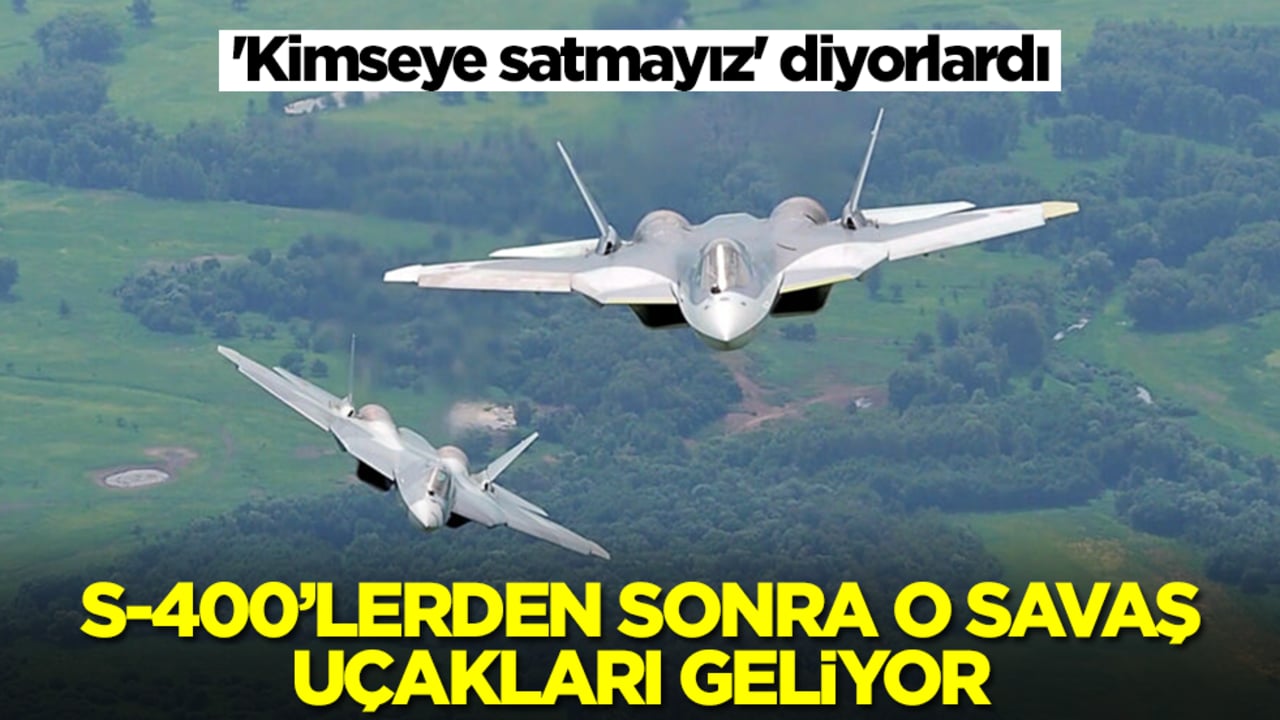 'Kimseye satmayız' diyorlardı: S-400'lerden sonra şimdi de o savaş uçakları geliyor