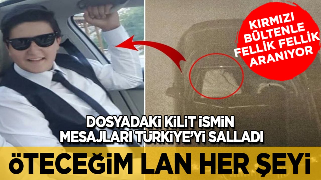 Kırmızı bültenle fellik fellik aranıyor! Dosyadaki kilit ismin mesajları Türkiye’yi salladı: Öteceğim lan her şeyi