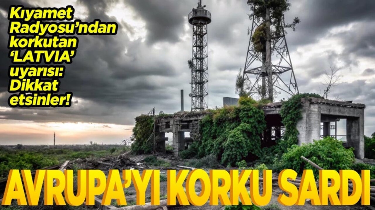 Kıyamet Radyosu’ndan korkutan "LATVIA" uyarısı:Dikkat etsinler! Avrupa’yı korku sardı