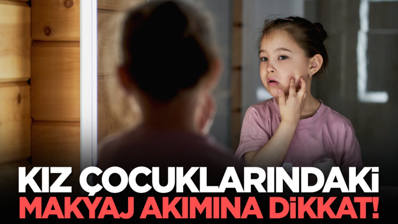 Kız çocuklarındaki makyaj akımına dikkat!