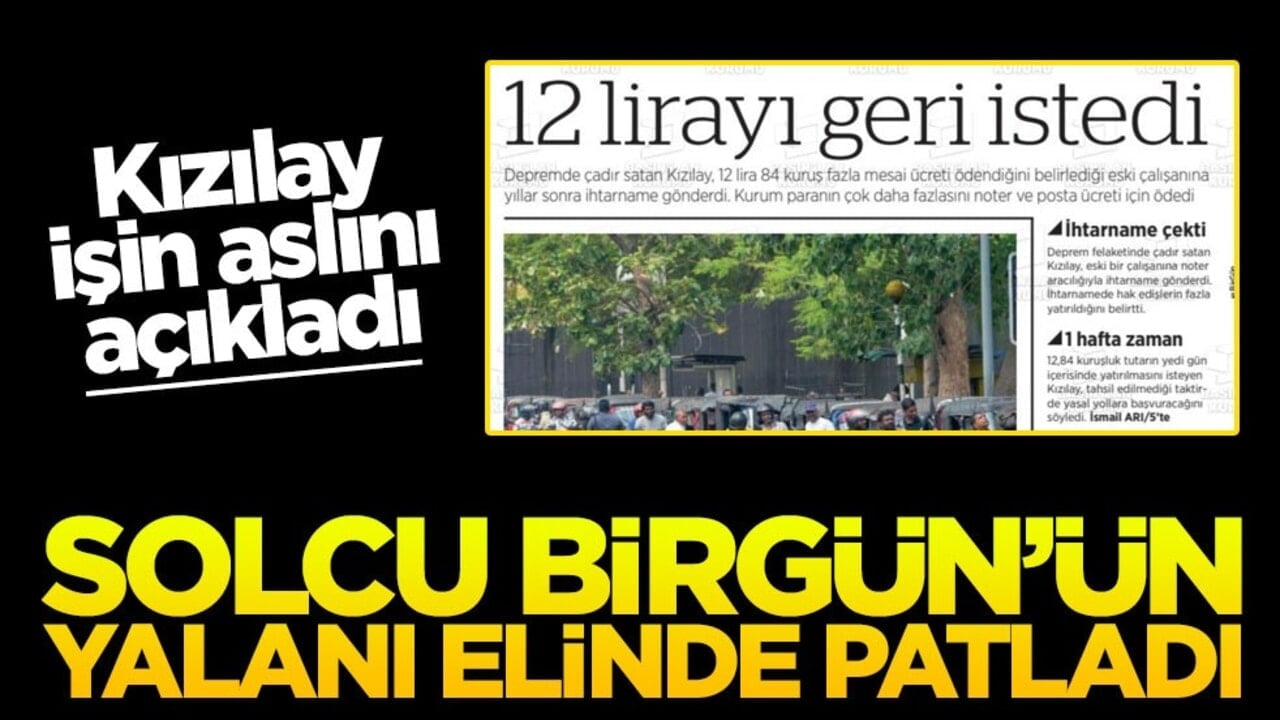"Kızılay 12 lirayı geri istedi" demişti… Solcu BirGün’ün haberi yalan çıktı