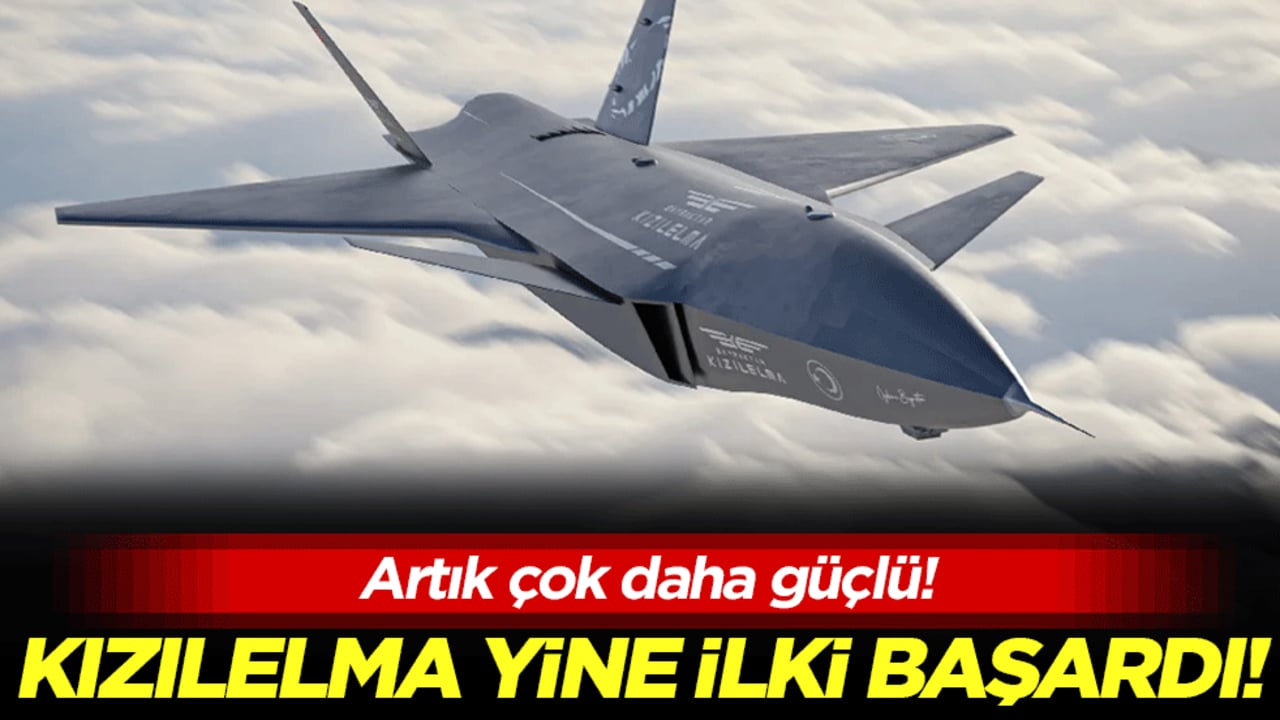 Kızılelma yine ilki başardı! Artık çok daha güçlü!