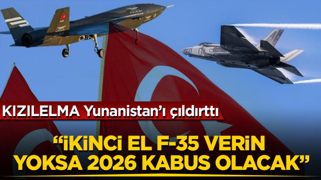 KIZILELMA Yunanistan’ı çıldırttı: "İkinci el F-35 verin, yoksa 2026 kabus olacak"