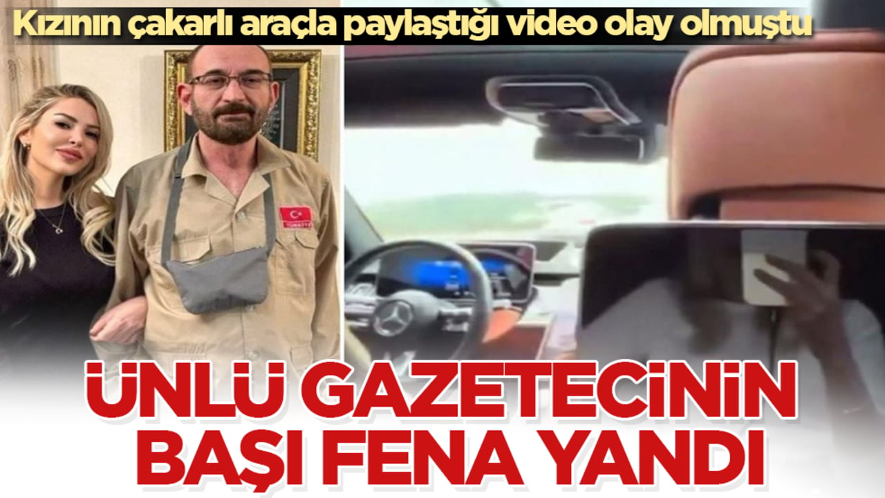 Kızının çakarlı araçla paylaştığı video olay olmuştu! Ünlü gazetecinin başı fena yandı