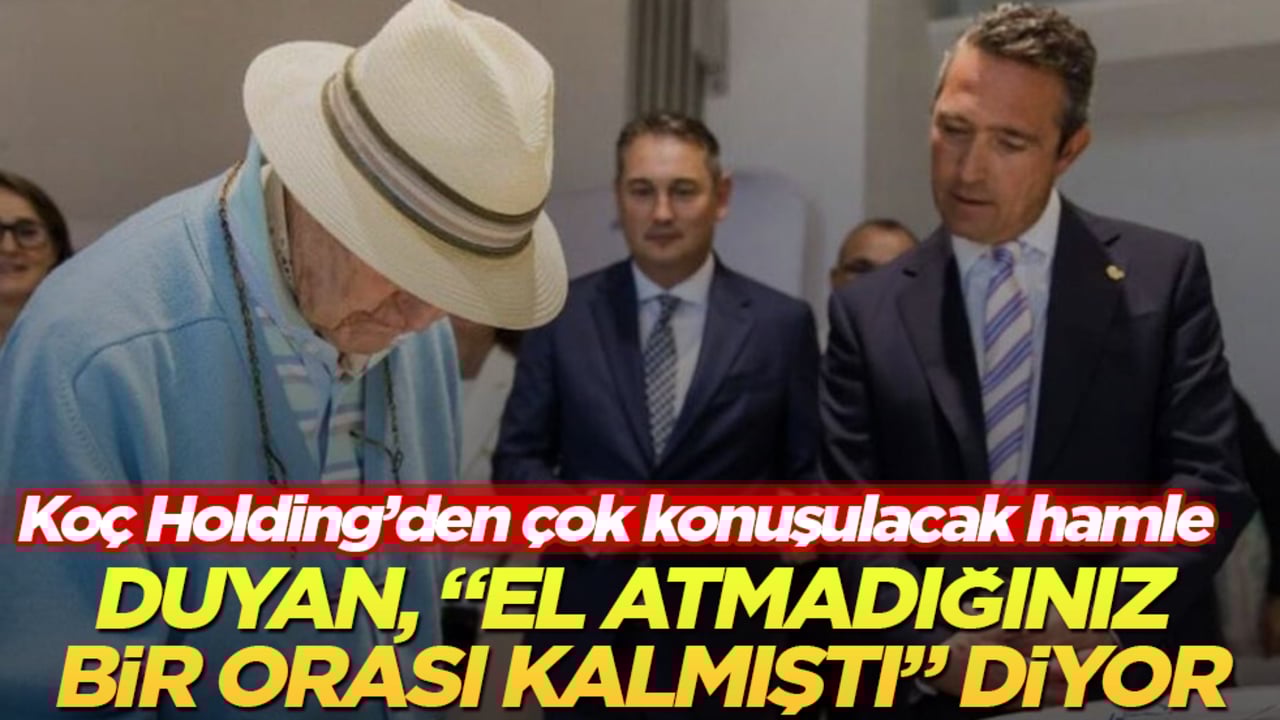 Koç Holding’den çok konuşulacak hamle! Duyan, "El atmadığınız bir orası kalmıştı" diyor