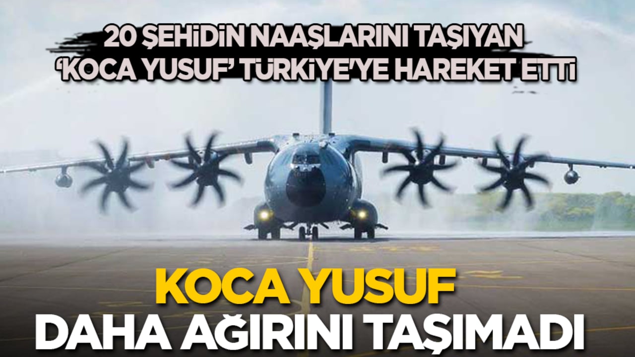 Koca Yusuf daha ağırını taşımadı… 20 şehidin naaşlarını taşıyan ‘Koca Yusuf' Türkiye'ye hareket etti