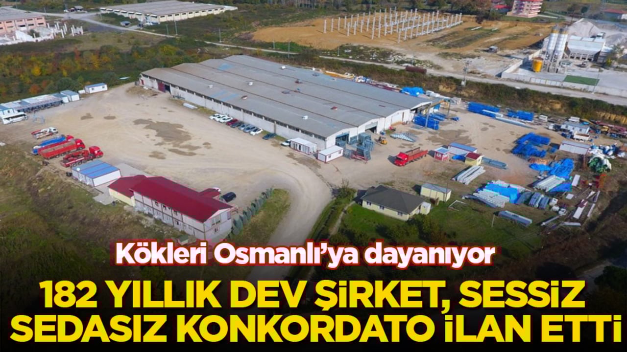 Kökleri Osmanlı’ya dayanıyor! 182 yıllık dev şirket, sessiz sedasız konkordato ilan etti