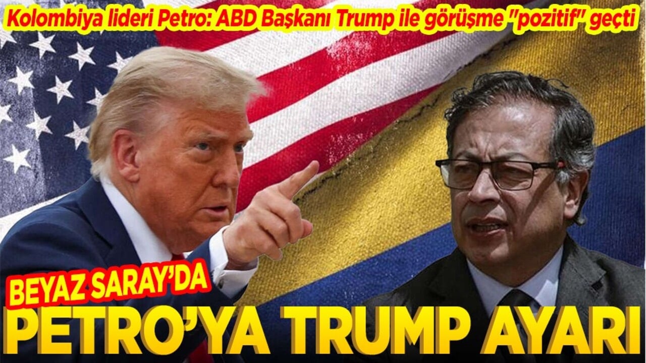 Kolombiya lideri Petro "ABD Başkanı Trump ile görüşme "pozitif" geçti" Petro'ya Trump ayarı