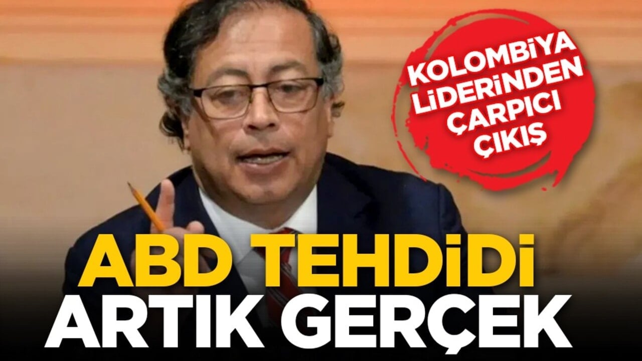 Kolombiya liderinden çarpıcı çıkış: ABD tehdidi artık gerçek