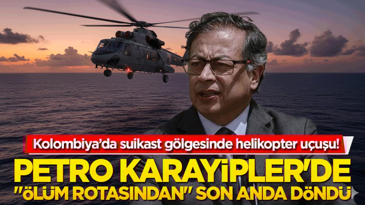 Kolombiya’da suikast gölgesinde helikopter uçuşu! Gustavo Petro Karayipler'de "ölüm rotasından" son anda döndü