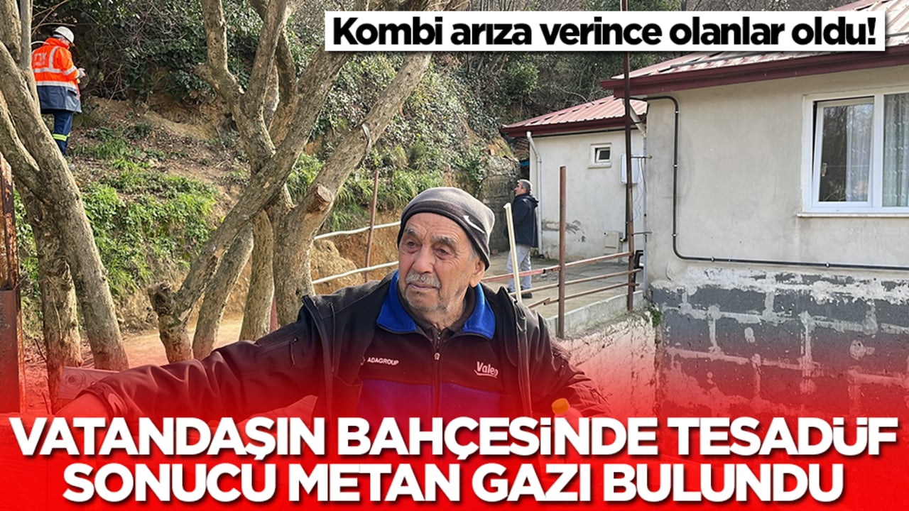 Kombi arıza verince olanlar oldu! Vatandaşın bahçesinde tesadüf sonucu metan gazı bulundu