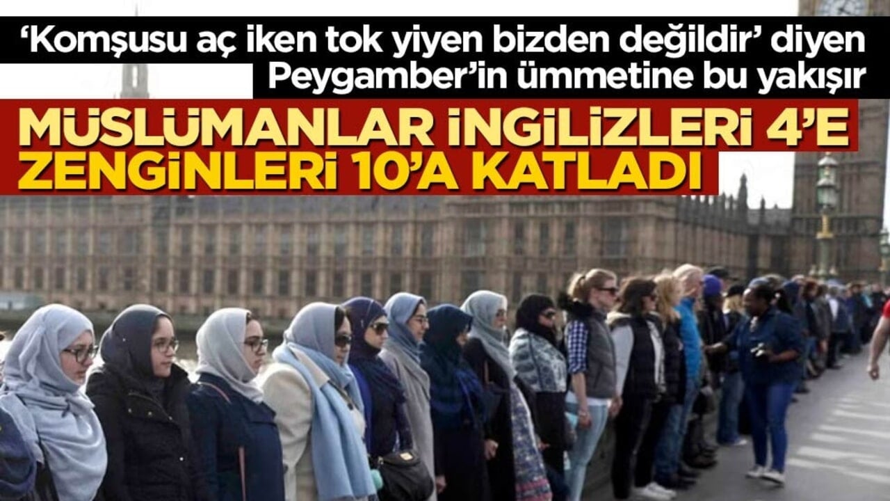 ‘Komşusu aç iken tok yiyen bizden değildir’ diyen Peygamber’in ümmetine bu yakışır! Müslümanlar İngilizleri 4’e, zenginleri 10’a katladı